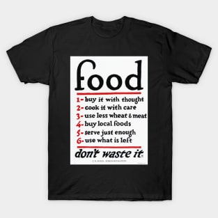 "Food Don't Waste It" World War I US Food Administration Restored Reprint T-Shirt